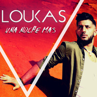 Loukas - Una Noche Más