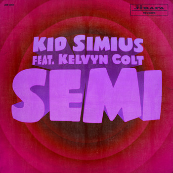 Kid Simius feat. Kelvyn Colt - Semi