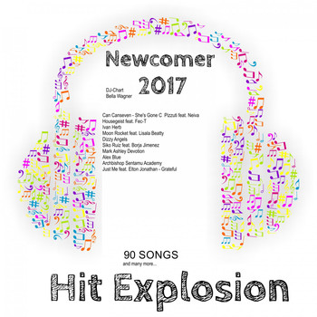 Various Artists - Hit Explosion: Newcomer 2017 (Explicit)