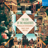 Huelgas Ensemble - The Ear of the Huguenots