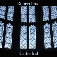 Robert Fox - Cathedral