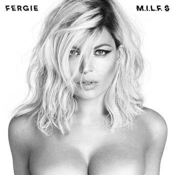 Fergie - M.I.L.F. $