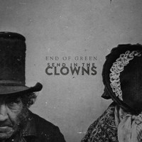 End Of Green - Send in the Clowns