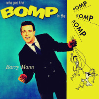 Barry Mann - Who Put the Bomp (In the Bomp, Bomp, Bomp)