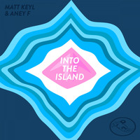 Aney F., Matt Keyl - Into the Island