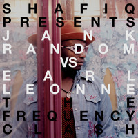 Shafiq Husayn - Shafiq Presents Jank Random vs. Earl Leonn The Frequency Clash