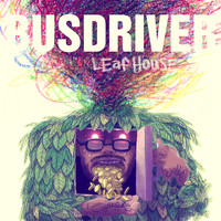 Busdriver - Leaf House (Explicit)