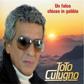Toto Cutugno - Un falco chiuso in gabbia