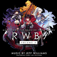 Jeff Williams - RWBY, Vol. 4 (Music from the Rooster Teeth Series)