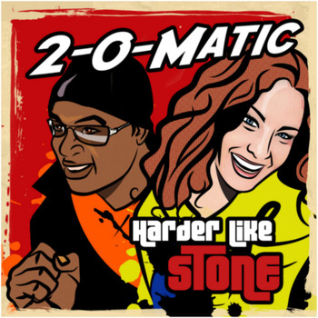 2-o-Matic - Harder Like Stone