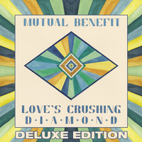 Mutual Benefit - Love's Crushing Diamond (Deluxe Edition)