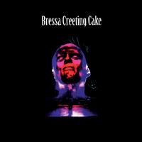 Bressa Creeting Cake - Bressa Creeting Cake (Deluxe Edition)