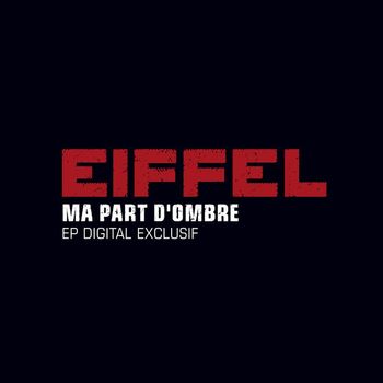 Eiffel - Ma Part D'ombre