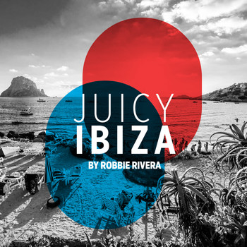 Robbie Rivera - Juicy Beach - Ibiza 2017 (Selected by Robbie Rivera)
