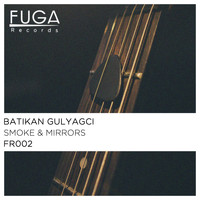 Batikan Gulyagci - Smoke & Mirrors