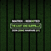 Kant Kino - Matrix: Reb00ted - The Kant Kino Guerrilla - Zion (Ebm) Warfare [01]