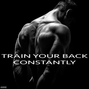 Various Artists - Train Your Back Constantly