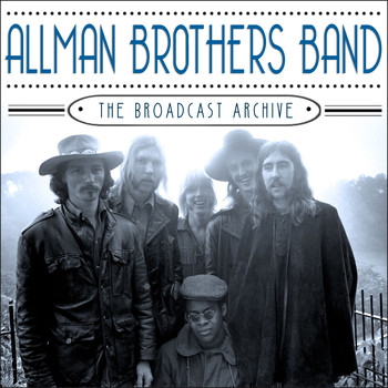 Allman Brothers - The Broadcast Archive (Live)