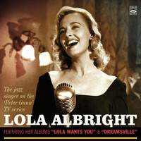 Lola Albright - The Jazz Singer on The 'Peter Gunn' TV Series Lola Albright: Lola Wants You & Dreamsville