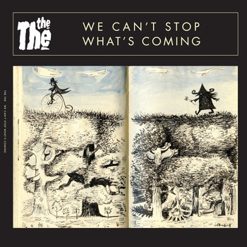The The - We Can't Stop What's Coming