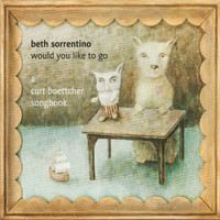 Beth Sorrentino - Would You Like to Go: A Curt Boettcher Songbook