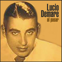 Lucio Demare - Al Pasar