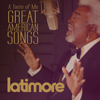 Latimore - A Taste of Me: Great American Songs
