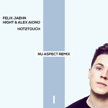 Felix Jaehn - Hot2Touch (Nu Aspect Remix)