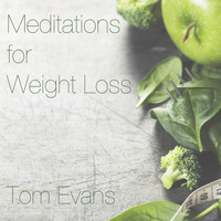 Tom Evans - Meditations for Weight Loss