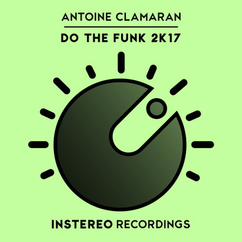 Antoine Clamaran - Do the Funk 2K17