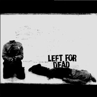 Left For Dead - Devoid of Everything (Explicit)