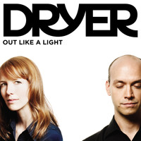 Dryer - Out Like a Light