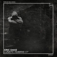 Eric Daviz - Lunatic Humans EP