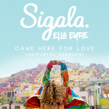 Sigala & Ella Eyre - Came Here for Love (Acoustic)