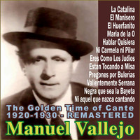 Manuel Vallejo - The Golden Time of Cante - 1920-1930 - Remastered