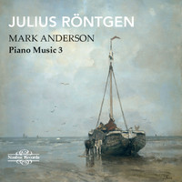 Mark Anderson - Röntgen: Piano Music, Vol. 3