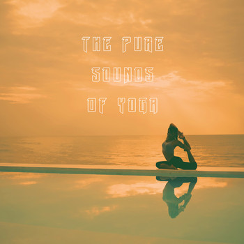 Yoga Sounds, Meditation Rain Sounds and Relaxing Music Therapy - The Pure Sounds Of Yoga