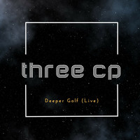Three CP - Deeper Golf (Live)