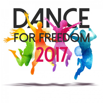 Various Artists - Dance for Freedom 2017 (Explicit)