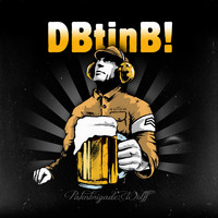 Patenbrigade: Wolff - Dbtinb! (Der Brigadier trinkt immer noch Bier!)