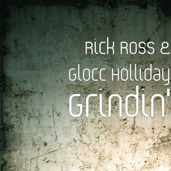 Rick Ross - Grindin' (feat. Rick Ross)