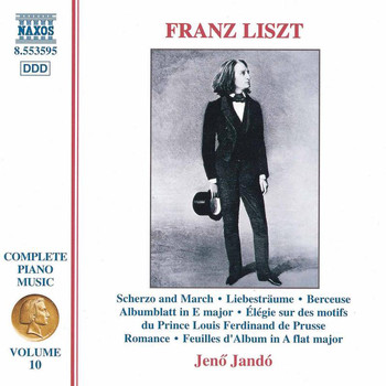 Jenő Jandó - Liszt Complete Piano Music, Vol. 10: Scherzo and March, 3 Liebestraume & Berceuse