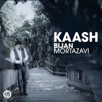 Bijan Mortazavi - Kaash