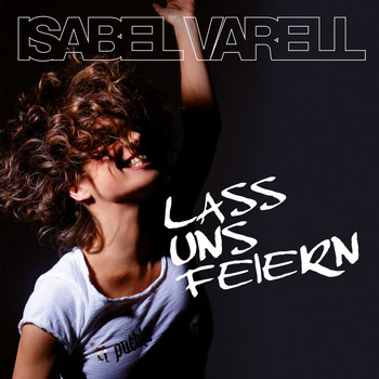 Isabel Varell - Lass Uns Feiern