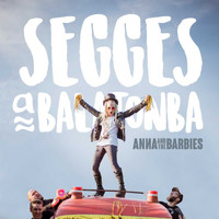 Anna and the Barbies - Segges A Balatonba