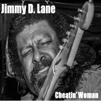 Jimmy D. Lane - Cheatin' Woman