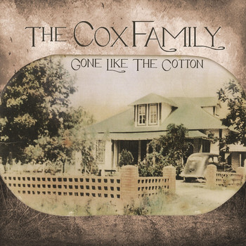 The Cox Family - Gone Like the Cotton