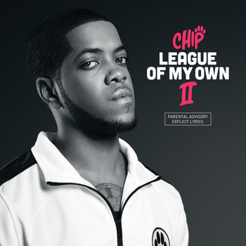 Chip - League of My Own II (Explicit)