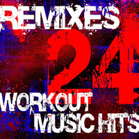 DJ ReMix Factory - 24 Remixes - Workout Music Hits
