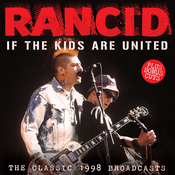 Rancid - If the Kids Are United (Live)